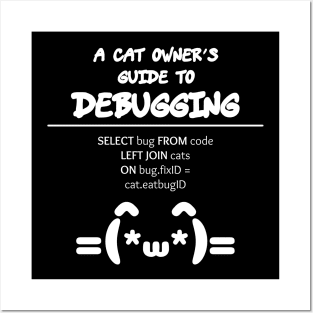 Cat Owner's Guide to Debugging | Kaomoji SQL Programming White Posters and Art